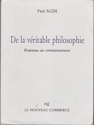 Image du vendeur pour De la vritable philosophie, Rousseau au commencement. mis en vente par le livre ouvert. Isabelle Krummenacher