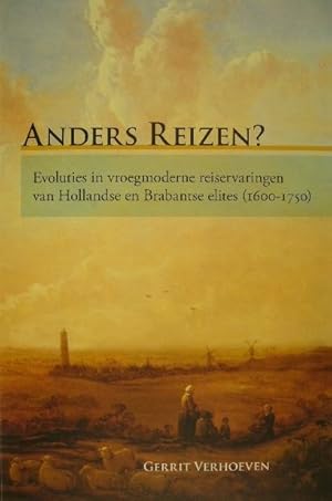 Immagine del venditore per Anders reizen ? Evoluties in vroegmoderne reiservaringen van Hollandse en Brabantse elites (1600-1750). venduto da Gert Jan Bestebreurtje Rare Books (ILAB)