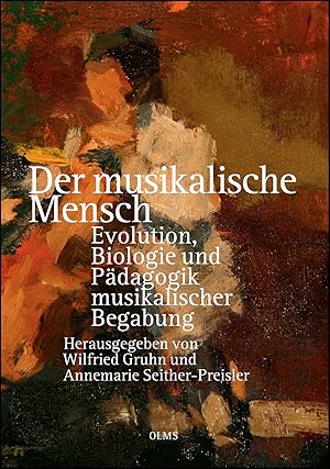Seller image for Der musikalische Mensch. Evolution, Biologie und Pdagogik musikalischer Begabung. for sale by Georg Olms Verlagsbuchhandlung