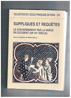 Seller image for Suppliques et requtes. Le gouvernement par la grce en occident (XII-XV sicle). for sale by Libreria Gull