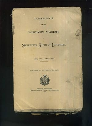 Transactions Of The Wisconsin Academy Of Sciences, Arts & Letters - Volume VIII 1888-1891. With i...