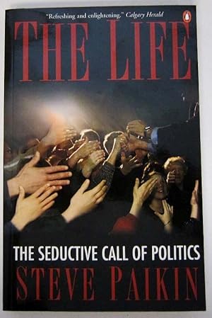 Imagen del vendedor de The Life : The Seductive Call of Politics a la venta por EWCS BookEnds