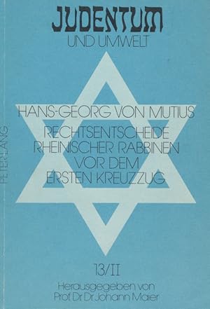 Imagen del vendedor de Rechtsentscheide rheinischer Rabbinen vor dem ersten Kreuzzug / Hans-Georg von Mutius. Teil: 2. 1985 a la venta por Antiquariat Bernhardt