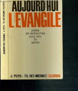 Seller image for AUJOURD'HUI L'EVANGILE - HUIT PISTES DE RECHERCHE POUR UNE FOI ADULTE for sale by Le-Livre