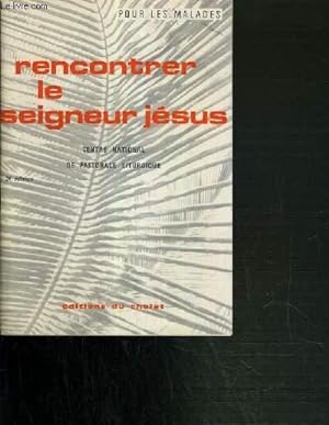 Seller image for RENCONTRER LE SEIGNEUR JESUS / POUR LES MALADES for sale by Le-Livre