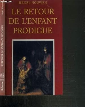 Image du vendeur pour LE RETOUR DE L'ENFANT PRODIGUE - REVENIR A LA MAISON mis en vente par Le-Livre