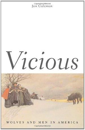 Seller image for Vicious: Wolves and Men in America (The Lamar Series in Western History) for sale by Monroe Street Books