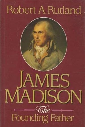 Seller image for James Madison: The Founding Father for sale by Monroe Street Books