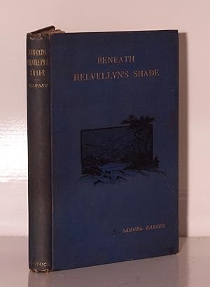Beneath Helvellyn's Shade. Notes and Sketches in the Valley of Wythburn.