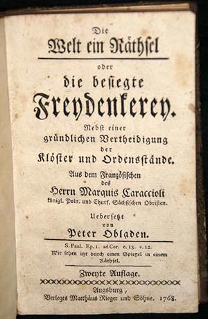 Bild des Verkufers fr Die Welt ein Rthsel oder die besiegte Freydenkerey. Nebst einer grndlichen Vertheidigung der Klster und Ordensstnde. Aus dem Franzsischen [`L`univers nigmatique`] uebersetzt von Peter OBLADEN. Zweyte Auflage. zum Verkauf von Antiquariat Lcker