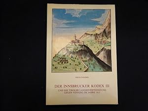 Der Innsbrucker Kodex III und die Tiroler Landesverteidigung gegen Venedig im Jahre 1615.