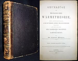 Bild des Verkufers fr Grundzge der mechanischen Wrmetheorie. Mit Anwendungen auf die der Wrmelehre angehrigen Theile der Maschinenlehre insbesondere auf die Theorie der Calorischen Maschinen und Dampfmaschinen. 2., vollstndig umgearb. Aufl. zum Verkauf von Antiquariat Lcker