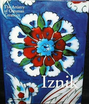 Iznik. The Artistry of Ottoman Ceramics.