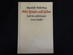 Bild des Verkufers fr Eygentliche Beschreibung Aller Staende auff Erden/Hoher und Nidriger/Geistlicher und Weltlicher/Aller Kuensten/Handwercken und Haendeln/u. vom groesten bi zum kleinesten/Auch von jrem Ursprung/Erfindung und gebreuchen. Durch den weitberuemten Hans Sachse. zum Verkauf von Antiquariat Lcker