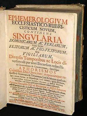 Ephemerologium ecclesiastico-rubricisticum novum, continens singularia dominicarum ac feriarum, n...