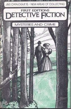 Imagen del vendedor de J&S (J & S) CATALOG 15: NEW AREAS OF COLLECTING; FIRST EDITIONS, DETECTIVE FICTION; MYSTERIES AND CRIME a la venta por Books from the Crypt