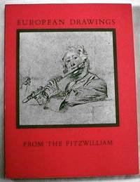 European Drawings from the Fitzwilliam: Lent by the Syndics of the Fitzwililam Museum, University...