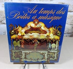 Seller image for Au temps des boites  musique. Des origines aux orgues de fte foraine. for sale by Latulu