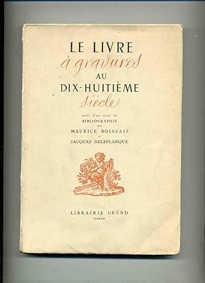 Bild des Verkufers fr LE LIVRE A GRAVURES AU DIX-HUITIEME SIECLE, suivi d'un essai de bibliographie. Douze planches hors texte et quarante bandeaux et culs-de-lampe dans le texte. zum Verkauf von Librairie CLERC