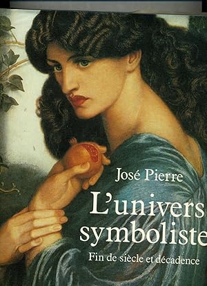 L'UNIVERS SYMBOLISTE. Décadence, symbolisme et art nouveau.