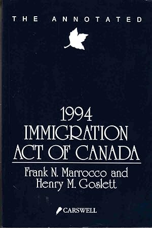 Image du vendeur pour The 1994 Annotated Immigration Act of Canada mis en vente par Riverwash Books (IOBA)