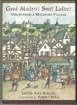 Seller image for GOOD MASTERS! SWEET LADIES! Voices from a Medieval Village for sale by Windy Hill Books