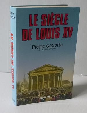 Le siècle de Louis XV. Paris. Fayard. 1997.