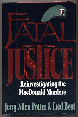 Imagen del vendedor de Fatal Justice: Reinvestigating the MacDonald Murders a la venta por Between the Covers-Rare Books, Inc. ABAA