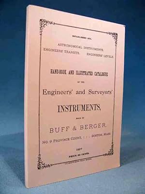 Seller image for Hand-book and Illustrated Catalogue of the Engineers' and Surveyors' Instruments made by Buff & Berger - 1897 [Reprint; Handbook catalog] for sale by Seacoast Books