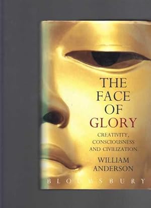 The Face of Glory: Creativity, Consciousness and Civilisation