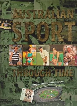 Seller image for AUSTRALIAN SPORT THROUGH TIME. The History of Sport in Australia for sale by BOOK NOW
