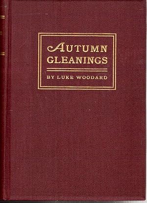 Seller image for Autumn Gleanings in Three Parts: Part I: The Desire of All Nations, Part II: Sermons, Part III: Essays for sale by Hyde Brothers, Booksellers