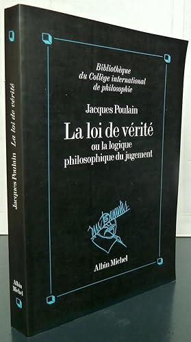 LA LOI DE VERITE OU LA LOGIQUE PHILOSOPHIQUE DU JUGEMENT