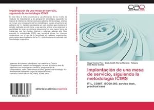 Imagen del vendedor de Implantacin de una mesa de servicio, siguiendo la metodologa ICIMS : ITIL, COBIT, ISO20.000. service desk, practical case a la venta por AHA-BUCH GmbH