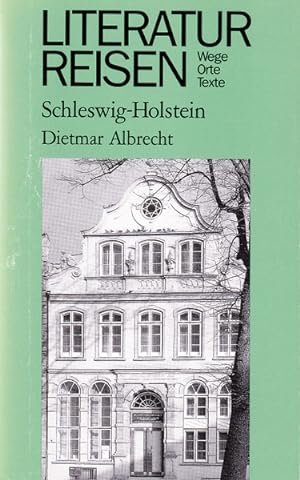 Seller image for Literaturreisen. Schleswig-Holstein. Wege, Orte, Texte. for sale by Rheinlandia Verlag