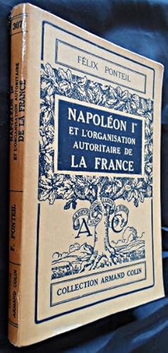 Imagen del vendedor de Napolon Ier et l'orgnisation autoritaire de la France a la venta por Abraxas-libris