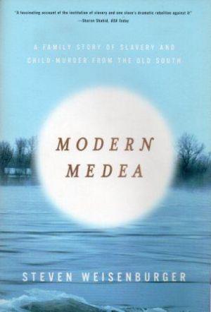 Seller image for MODERN MEDEA A Family Story of Slavery and Child-Murder From the Old South for sale by Loretta Lay Books