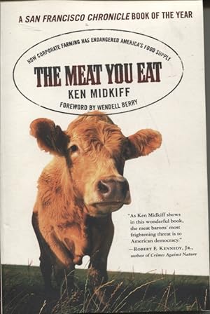 Seller image for THE MEAT YOU EAT How Corporate Farming Has Endangered America's Food Supply for sale by Dromanabooks