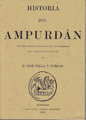 HISTORIA DEL AMPURDAN. Estudio de la civilización en las Comarcas del Noroeste de Cataluña