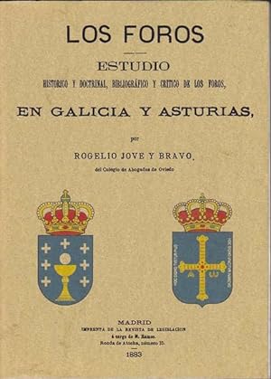 LOS FOROS. Estudio histórico y doctrinal, bibliográfico y critico de Los Foros, en Galicia y Astu...