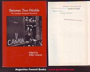 BETWEEN TWO WORLDS, The Canadian Immigrant Experience (signed)