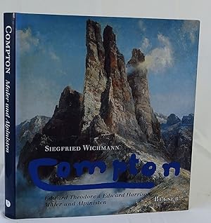 Compton. Edward Theodore & Edward Harrison Maler und Alpinisten. Stuttgart 1999. 4to. 259 Seiten....