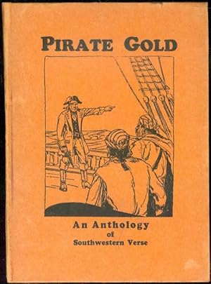 Seller image for Pirate Gold, An Anthology of Southwestern Verse 1898-1928 for sale by Bookmarc's