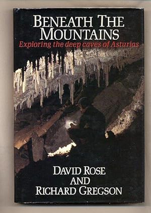 Bild des Verkufers fr Beneath The Mountains; Exploring the Deep Caves of Asturias [1] zum Verkauf von Little Stour Books PBFA Member