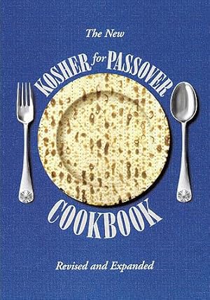 The New Kosher for Passover Cookbook - Revised and Expanded Edition