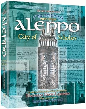 Aleppo, City of Scholars (Artscroll Sephardic Mesorah Series)