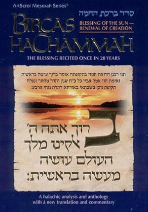 Bircas HaChammah: The Blessing (of the sun) Recited Once in 28 years. A Halachic Analysis and Ant...