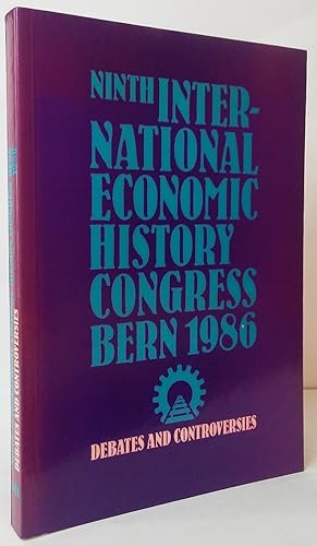 Image du vendeur pour Ninth International Economic History Congress, Bern 1986: Debates and Controversies mis en vente par Stephen Peterson, Bookseller