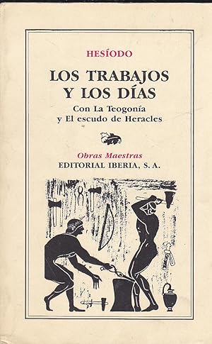 LOS TRABAJOS Y LOS DIAS con LA TEOGONIA y EL ESCUDO DE HERACLES Versión establecida a la vista de...