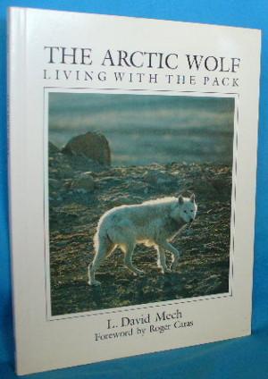 The Arctic Wolf: Living with the Pack